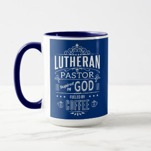 Lutheran Pastor, inspired by God and Coffee Mug