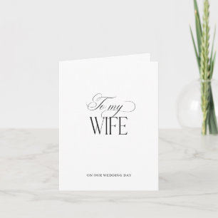 Luxe Script Elegant To My Wife on Wedding Day Card