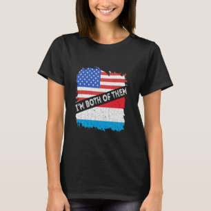 Luxembourg Flag USA America I'm Both Of Them Letze T-Shirt