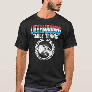 Luxembourg Table Tennis Fans  Luxembourgish Flag P T-Shirt