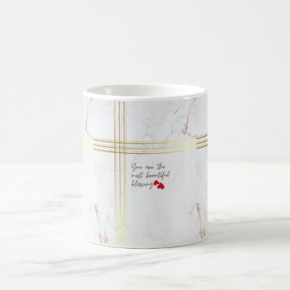 Luxury Coffee Mug "You Are the Most Beautiful Bles