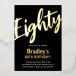 Luxury Gold 'Eighty' Adult Milestone 80th Birthday<br><div class="desc">Add style and luxury to your birthday celebrations with these elegant real gold foil Birthday Invitations. Design features the calligraphy script 'Eighty' in gold on a classic black background with a modern custom template that can easily be personalised with your own event details. Name and age is also in gold...</div>