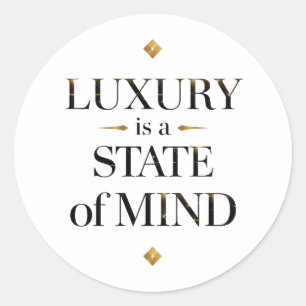 Luxury Is A State Of Mind Elegant Gold Classic Round Sticker