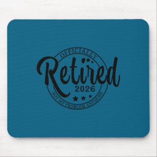 Ly Retired 2026 Funny Retirement For Men Women Tee Mouse Pad