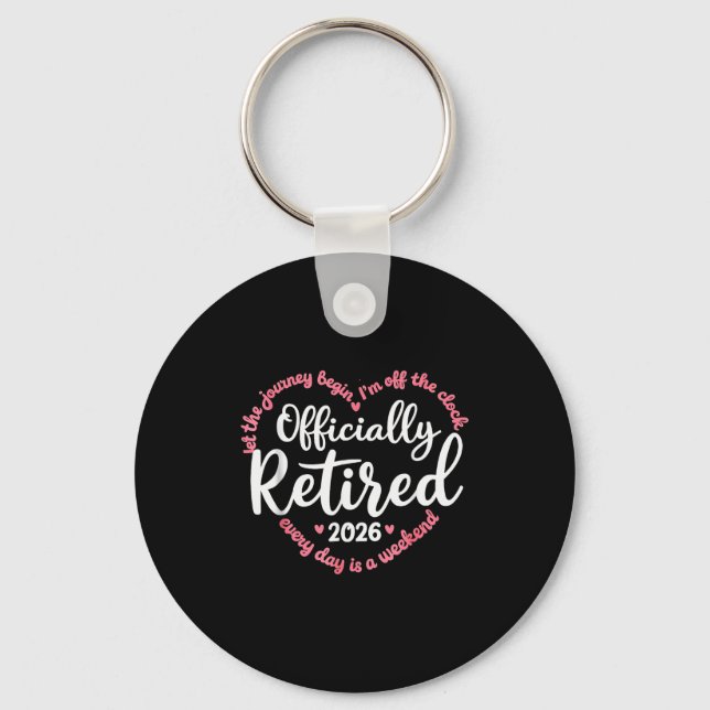Ly Retired 2026 Weekend Vibes For Retirees  Key Ring (Front)