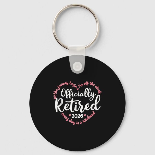 Ly Retired 2026 Weekend Vibes For Retirees  Key Ring (Front)