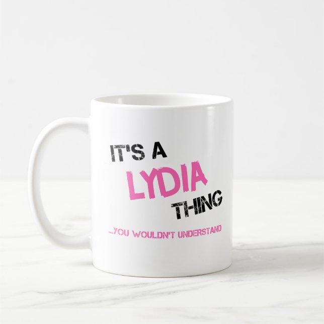 Lydia thing you wouldn't understand name coffee mug (Left)