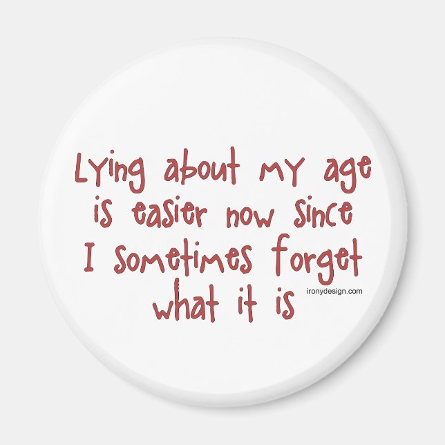 Lying About My Age Magnet (Front)