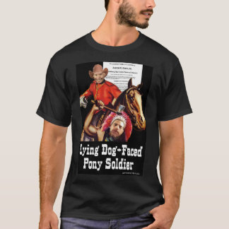 Lying Dog-Faced Pony Soldier T-Shirt