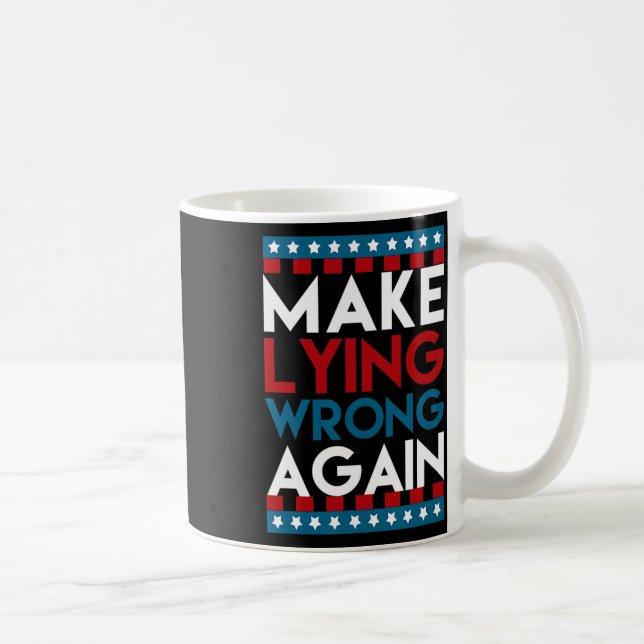 Lying Wrong Again Anti Donald Trump Offensive Poli Coffee Mug (Right)