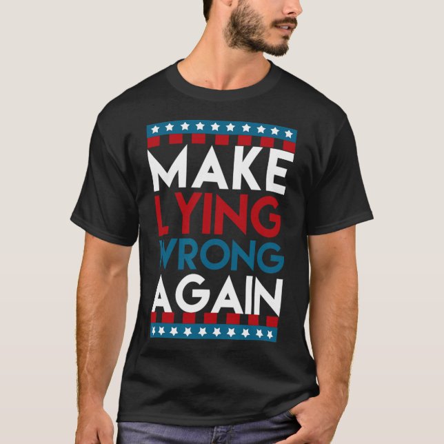 Lying Wrong Again Anti Donald Trump Offensive Poli T-Shirt (Front)
