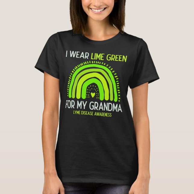 Lyme disease Awareness I Wear Lime Green For My Gr T-Shirt (Front)
