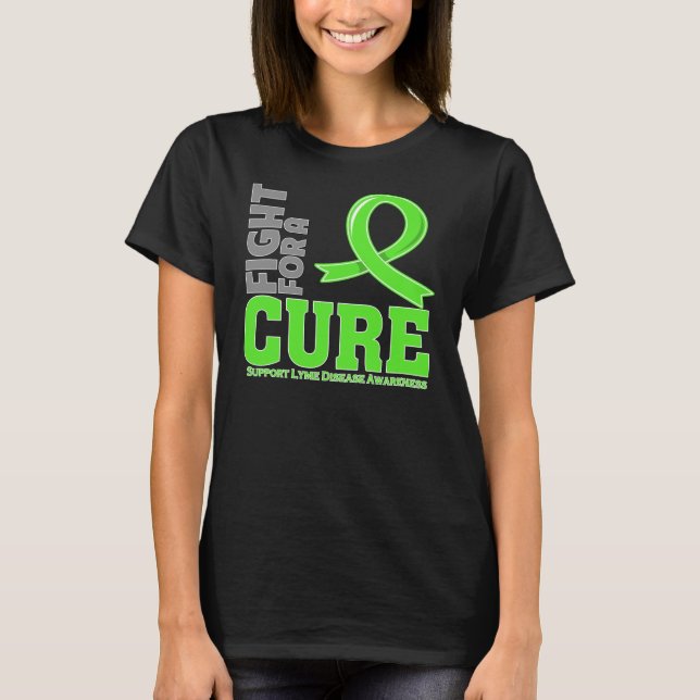 Lyme Disease Fight For A Cure T-Shirt (Front)