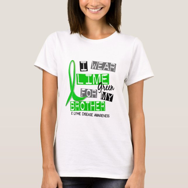 Lyme Disease I Wear Lime Green For My Brother 37 T-Shirt (Front)