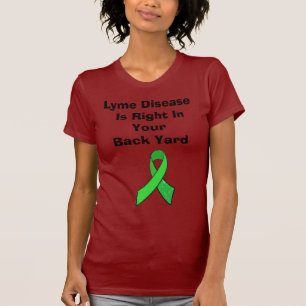 Lyme Is Right In Your Back Yard T-Shirt