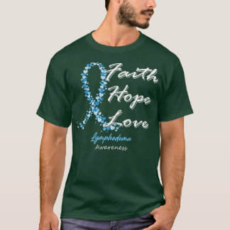 Lymphedema Awareness Faith Hope Love In This Famil T-Shirt