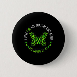 Lymphoma Awareness I Wear Lime For My Someone Butt 6 Cm Round Badge