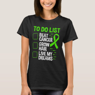 Lymphoma Cancer Awareness To Do Hair Green Ribbon T-Shirt