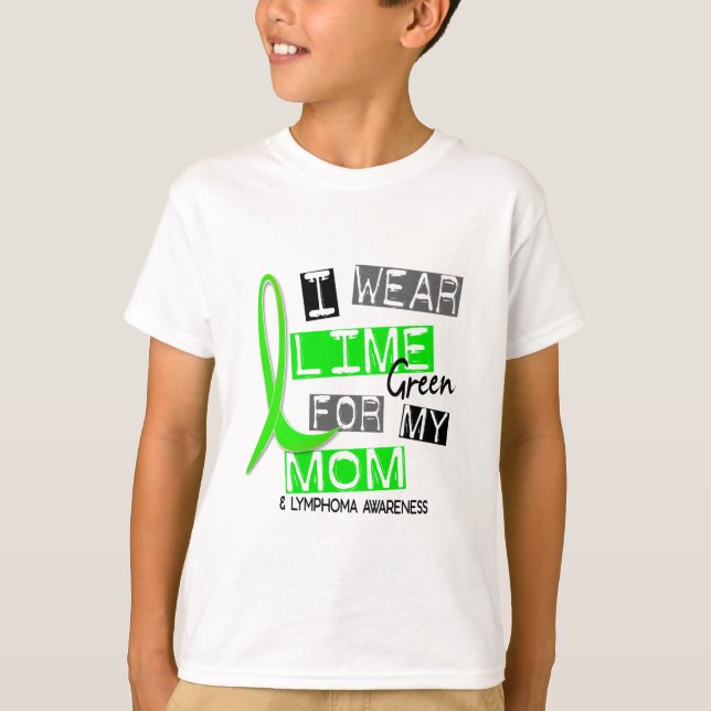 Lymphoma I Wear Lime Green For My Mum 37 T-Shirt (Front)