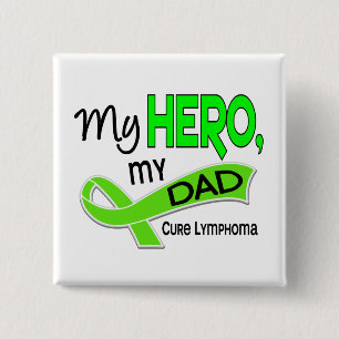 Lymphoma MY HERO MY DAD 42 15 Cm Square Badge