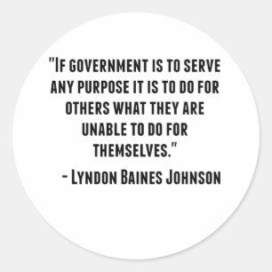 Lyndon Baines Johnson Quote Classic Round Sticker