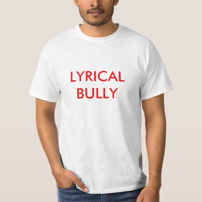 LYRICAL BULLY T-Shirt (Front)