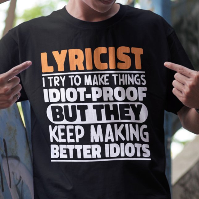 Lyricist I Try To Make Things Funny Quote Lyricist T-Shirt (Creator Uploaded)