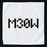 M30W [Leetspeak Animal Sounds] Bandana<br><div class="desc">MEOW

Globe Trotters specialises in idiosyncratic imagery from around the globe. Here you will find unique Greeting Cards,  Postcards,  Posters,  Mousepads and more.</div>