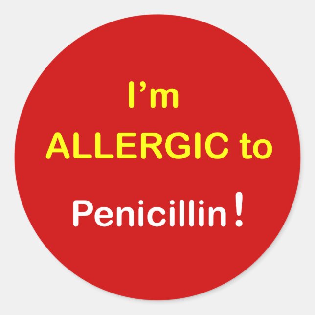 m6 - I'm Allergic - PENICILLIN. Classic Round Sticker (Front)