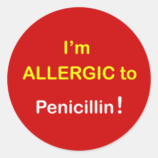 m6 - I'm Allergic - PENICILLIN. Classic Round Sticker
