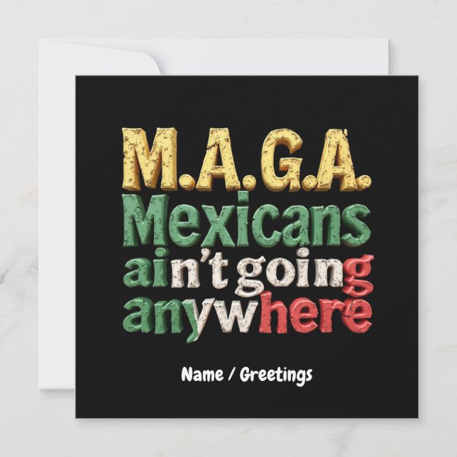 M.A.G.A. Mexicans Ain't Going Anywhere Pride Invitation (Front)