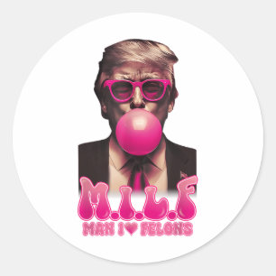 M.i.l.f Man I Love Felons Funny Pink Bubble Gum Tr Classic Round Sticker
