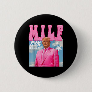 M.i.l.f Man I Love Felons Funny Trump Pink 2024 6 Cm Round Badge