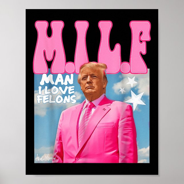 M.i.l.f Man I Love Felons Funny Trump Pink 2024 Poster (Front)