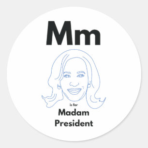 M Is For Madam President Kamala Harris  Classic Round Sticker