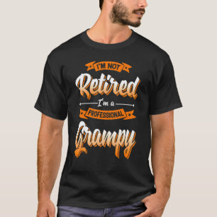 'm Not Retired I'm A Professional Grampy Father's  T-Shirt