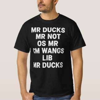 M R Ducks M R Not O S M R CM Wangs Lib M R Ducks T-Shirt