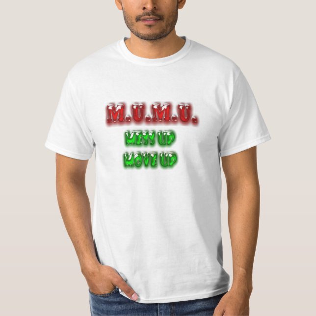 M.U.M.U. - Mess Up Move Up T-Shirt (Front)