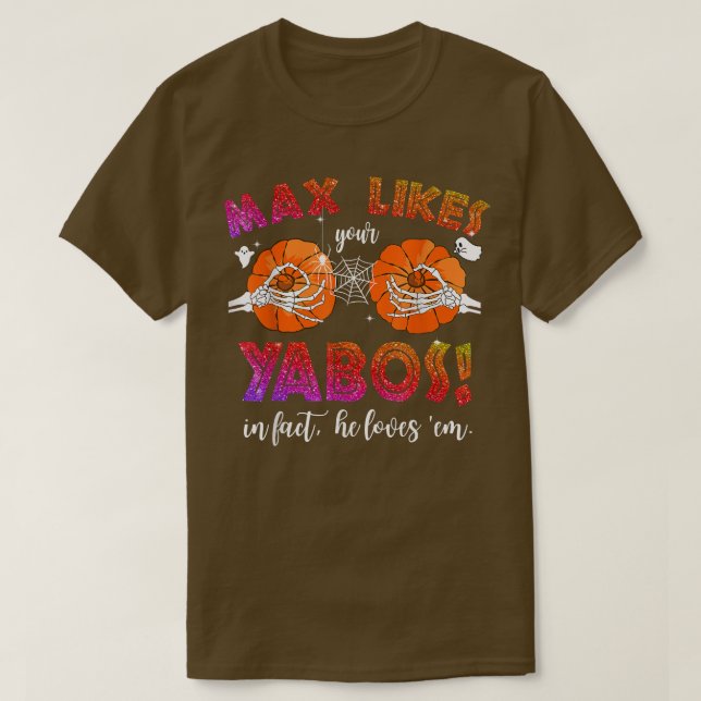 Ma Likes Your Yabos In Fact Funny Pumpkin Hallowee T-Shirt (Design Front)