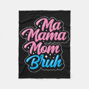 Ma Mama Mom Bruh Mother's Day Grandma Family Mommy Fleece Blanket