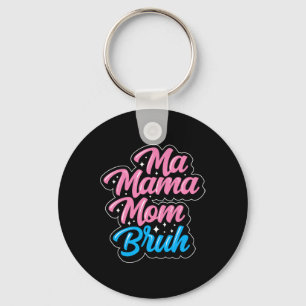 Ma Mama Mom Bruh Mother's Day Grandma Family Mommy Key Ring