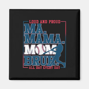 Ma Mama Mum Bruh Baseball Loud And Proud All Day E Magnet