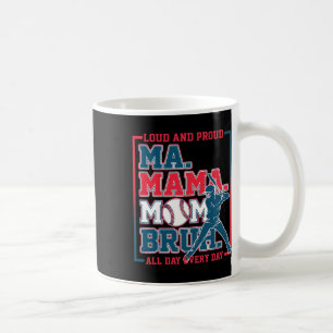 Ma Mama Mum Bruh Bysebyll Loud And Proud All Day E Coffee Mug