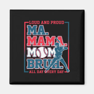 Ma Mama Mum Bruh Bysebyll Loud And Proud All Day E Magnet