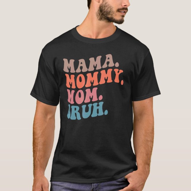 Ma Mama Mum Bruh Groovy Quote Mother - Mother's da T-Shirt (Front)