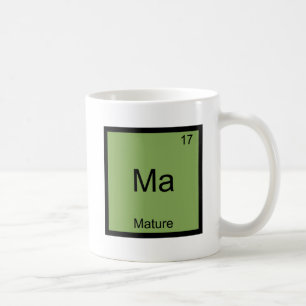 Ma - Mature Funny Chemistry Element Symbol Tee Coffee Mug