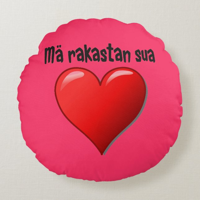 Mä rakastan sua - I love you in Finnish Round Cushion (Front)