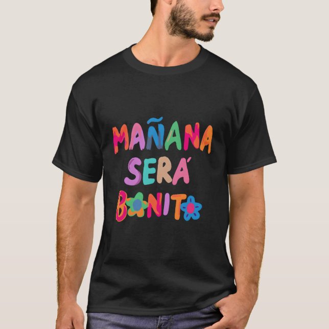 Maã±Ana Serã¡ Bonito T-Shirt (Front)