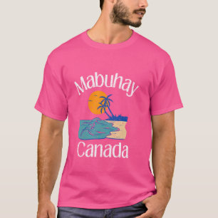 Mabuhay Canada Philippines Greeting Tagalog Pinoy T-Shirt