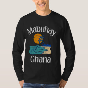 Mabuhay Ghana Philippines Greeting Tagalog Pinoy F T-Shirt